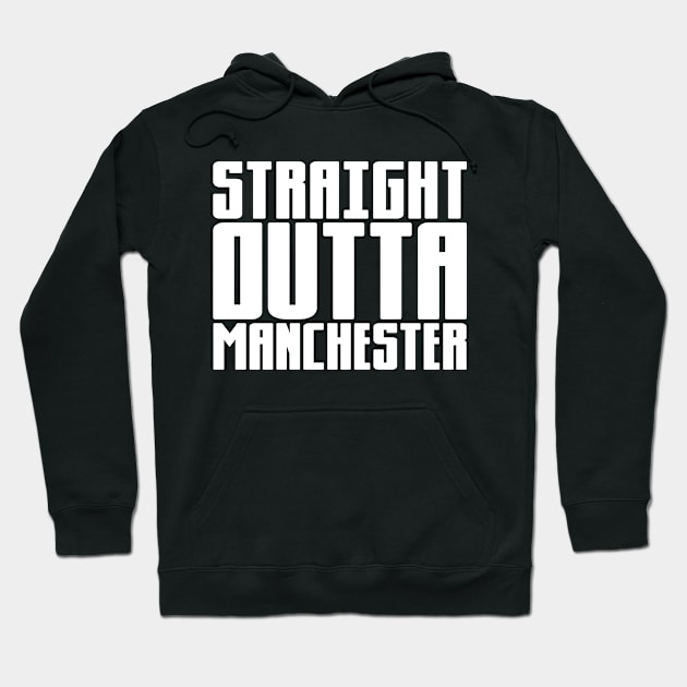 Straight Outta Manchester Hoodie by colorsplash